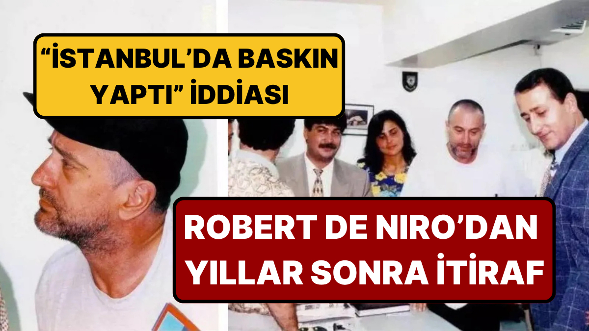 Robert De Niro İstanbul'da Polisle Baskın Yapıp Yapmadığı İddialarına 31 Yıl Sonra Cevap Verdi
